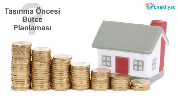 Taşınma Öncesi Bütçe Planlaması Nasıl Yapılmalı?